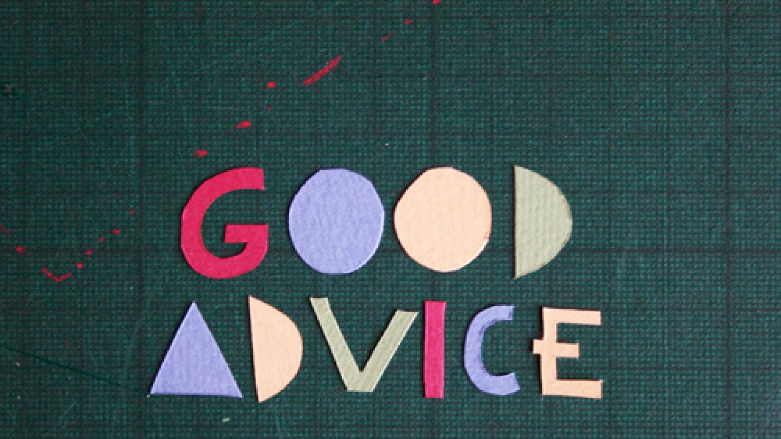 Hand-cut letters spelling out "good advice"