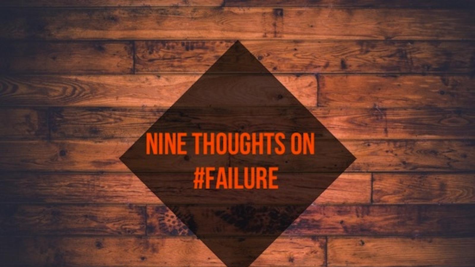 Text that reads "Nine Thoughts on Hashtag Failure" against a photo background that looks like wood planks