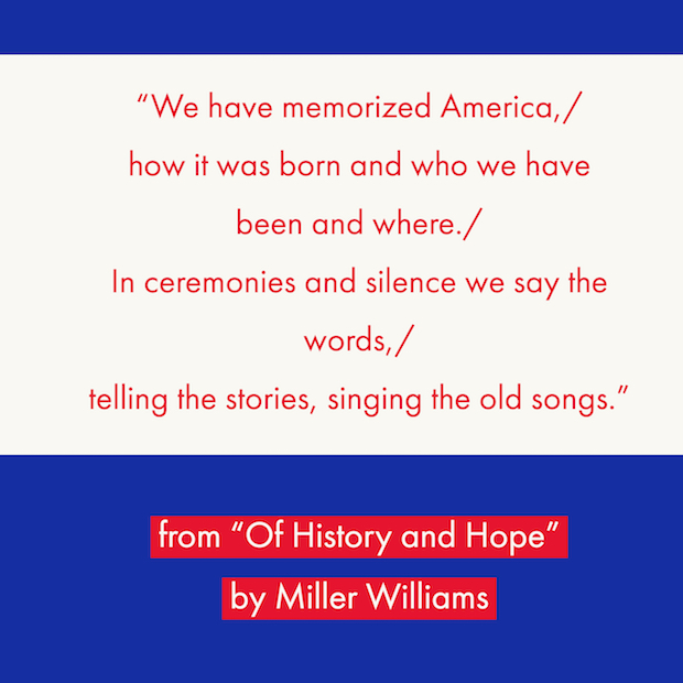 lines from Miller  Williams' poem Of History and Hope