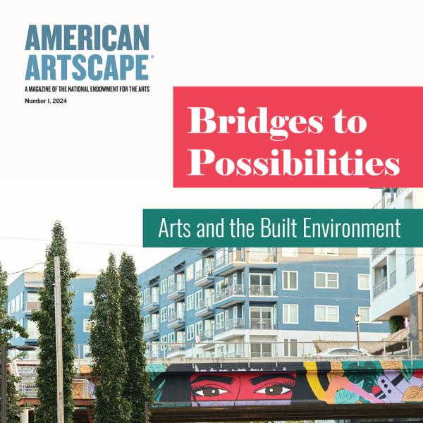 coverr of American Artscape with photo of mural on walking trail and text that says Bridges to Possibilities:Arts and the Built Environment 