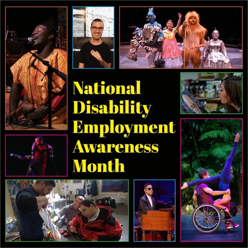 A square photo collage with the words "National Disability Employment Awareness Month" written in the middle. The photos all highlight people working in the arts who also have disabilities.