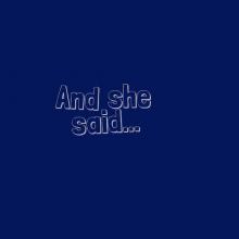 And she said written in white outline letters on royal blue background 