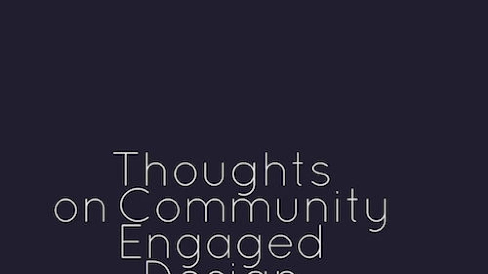 Text that reads Thoughts on Community Engaged Design