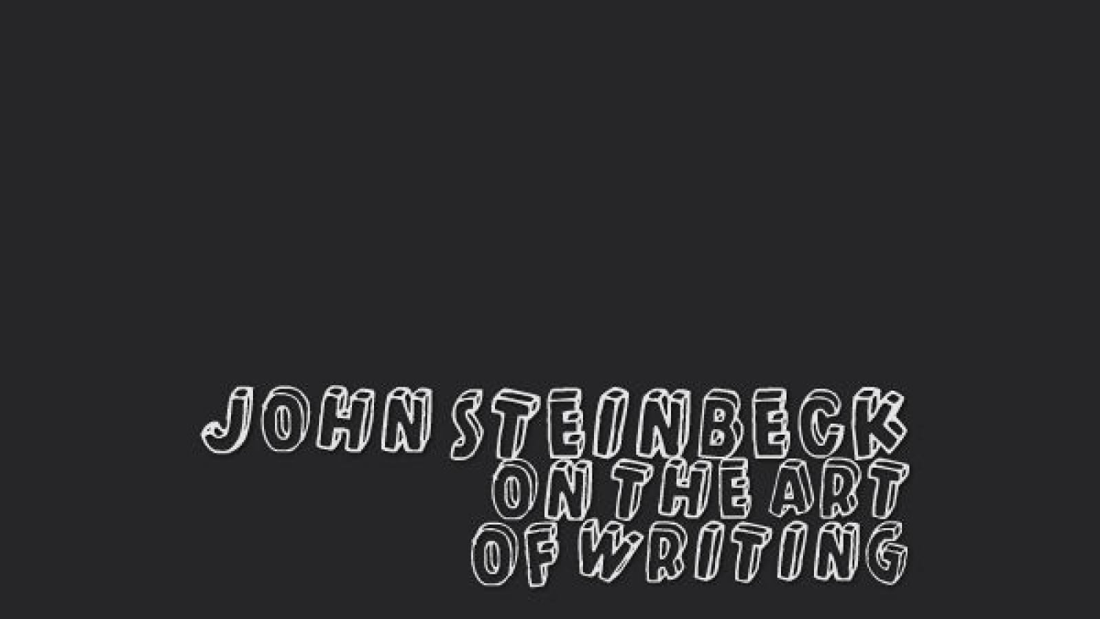 John Steinbeck on the Art of Writing | National Endowment for the Arts